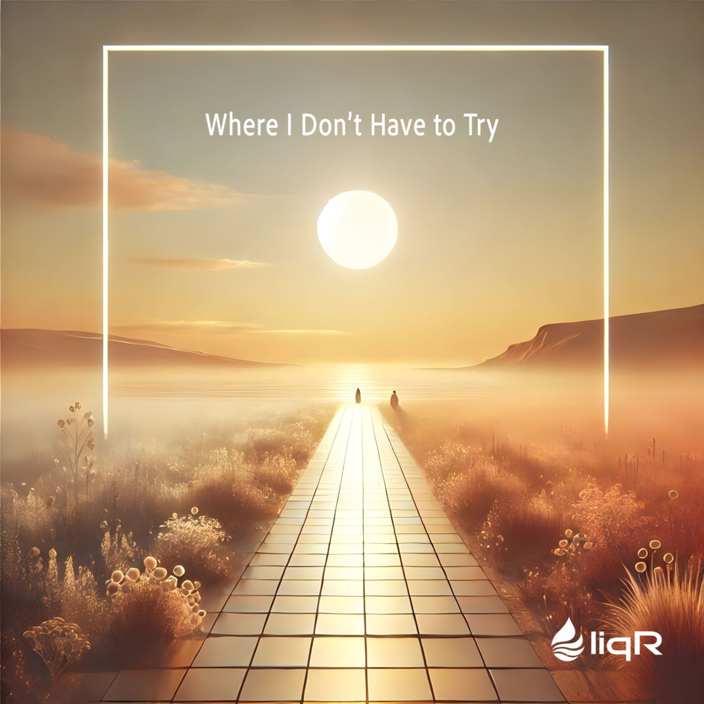 Where I Don't Have to Try
